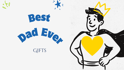 “Best Dad Ever” Gifts to make a Dad Smile