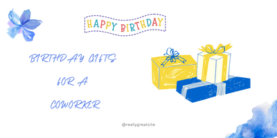 Birthday Gifts for a Coworker: Personal, Fun & Appropriate 🎉