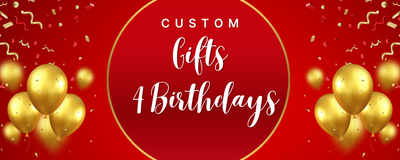 The Best 9 Customized Gifts for Birthdays