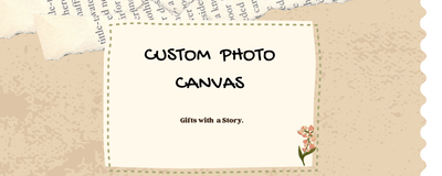Custom Photo Canvas Gifts that tell a Story
