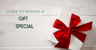 The Ultimate Guide to Making a Gift Special