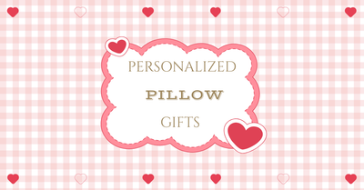 Snuggle Up with Memories: Why Our Personalized Pillows Make the Perfect Gift