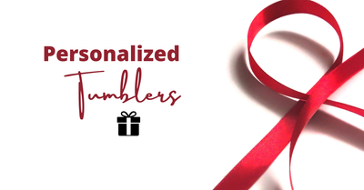 Personalized Tumblers: The Everyday Gift with a Personal Touch
