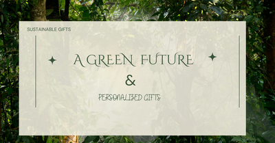 Sustainable Gifts: A Green Future includes Personalized Gifts