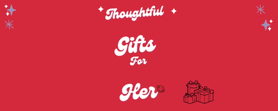 Thoughtful Gifts for Her with a Twist !